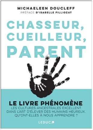 Première de couverture du livre de Michaeleen Doucleff, Chasseur, cueilleur, parent.